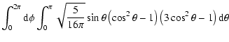$\displaystyle \int^{2 \pi}_0 {\rm d} \phi \int^{\pi}_0
\sqrt{\frac{5}{16\pi}}
\sin\theta \left(\cos^2\theta -1\right)
\left(3\cos^2\theta-1\right){\rm d}\theta$