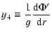 $\displaystyle y_4 \equiv \frac{1}{g} \frac{{\rm d}\Phi^\prime}{{\rm d}r}$