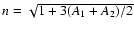 $n=\sqrt{1+3(A_1+A_2)/2}$