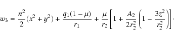 \begin{displaymath}
w_3 = \frac{n^2}{2}(x^2+y^2)+\frac{q_1(1-\mu)}{r_1}+\frac{\m...
...rac{A_2}{2r_2^2}\left(1-\frac{3z^2}{r_2^2}\right) \right]\cdot
\end{displaymath}