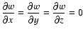 $\displaystyle\frac{\partial w}{\partial x}=\frac{\partial
w}{\partial y}=\frac{\partial w}{\partial z}=0$