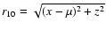 $r_{10}=\sqrt{(x-\mu)^2+z^2}$