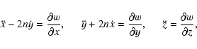 \begin{displaymath}
\ddot x - 2n\dot y = \frac{\partial w}{\partial x}, \hspace*...
...l y}, \hspace*{0.5cm}
\ddot z = \frac{\partial w}{\partial z},
\end{displaymath}