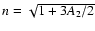 $n=\sqrt{1+3A_2/2}$