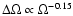 $\Delta\Omega
\propto \Omega^{-0.15}$