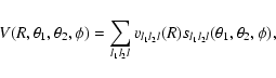 \begin{displaymath}V(R,\theta_1, \theta_2, \phi) = \sum_{l_1 l_2 l} v_{l_1 l_2
l}(R) s_{l_1 l_2 l}(\theta_1, \theta_2, \phi),
\end{displaymath}
