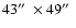 $43\hbox{$^{\prime\prime}$ }
\times 49\hbox{$^{\prime\prime}$ }$