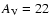 $A_{\rm V}=22$