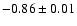 $-0.86\pm0.01$