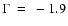 $\Gamma~=~-1.9$
