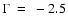 $\Gamma~=~-2.5$