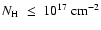 $N_{\rm H}~\leq~10^{17}~{\rm cm^{-2}}$