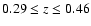$0.29 \leq z \leq 0.46$