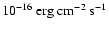 ${\rm 10^{-16}~erg~cm^{-2}~s^{-1}}$