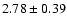 $2.78\pm0.39$