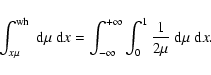 \begin{displaymath}\int_{x\mu}^{\rm wh}~{\rm d}\mu~{\rm d}x=
\int_{-\infty}^{+\infty}\int_0^{1}{1\over 2\mu}~{\rm d}\mu~{\rm d}x.
\end{displaymath}