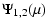 $\displaystyle \Psi_{1,2}(\mu)$