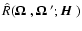 $\hat
R({\mbox{\boldmath$\vec{\Omega}$ }},{\mbox{\boldmath$\vec{\Omega}$ }'};{\mbox{\boldmath$\vec{H}$ }})$