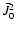 $\bar J^2_0$