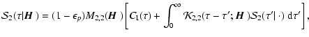 $\displaystyle {\cal S}_2(\tau\vert{\mbox{\boldmath$\vec{H}$ }})=
(1-\epsilon_p)...
...\mbox{\boldmath$\vec{H}$ }})
{\cal S}_2(\tau'\vert~\cdot)~{\rm d}\tau' \right],$