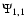$\Psi_{1,1}$