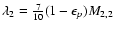 $\lambda_2={7\over 10}(1-\epsilon_p)M_{2,2}$