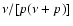 $\nu/[p (\nu+p)]$