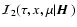 ${\cal
I}_2(\tau,x,\mu\vert{\mbox{\boldmath$\vec{H}$ }})$