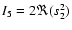 $I_5=2\Re(s^2_2)$