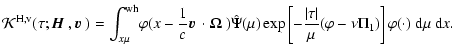 $\displaystyle {\cal K}^{\rm H,v}(\tau;{\mbox{\boldmath$\vec{H}$ }},{\mbox{\bold...
...au\vert\over \mu}(\varphi -
\nu\Pi_1)\right]\varphi(\cdot)~{\rm d}\mu~{\rm d}x.$