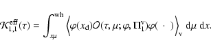 \begin{displaymath}{\cal K}_{1,1}^{\rm eff}(\tau)=\int_{x\mu}^{\rm
wh}\Big\lang...
...v})
\varphi(~\cdot~)\Big\rangle_{\rm v}~{\rm d}\mu~{\rm d}x.
\end{displaymath}