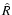$\hat {R}$