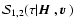 ${\cal S}_{1,2}(\tau\vert{\mbox{\boldmath$\vec{H}$ }},{\mbox{\boldmath$\vec{v}$ }})$