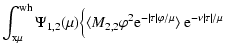 $\displaystyle \int_{\rm x\mu}^{\rm wh}\Psi_{1,2}(\mu)\Bigl\{
\langle M_{2,2}\va...
...2 {\rm e}^{-\vert\tau\vert\varphi/\mu}\rangle
~{\rm e}^{-\nu\vert\tau\vert/\mu}$