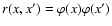 $r(x,x')=\varphi(x)\varphi(x')$