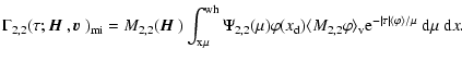 $\displaystyle \Gamma_{2,2}(\tau; {\mbox{\boldmath$\vec{H}$ }},{\mbox{\boldmath$...
...{\rm v} {\rm e}^{-\vert\tau\vert\langle\varphi\rangle/\mu}~{\rm d}\mu~{\rm d}x.$