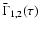 $\bar \Gamma_{1,2}(\tau)$