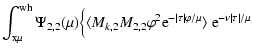 $\displaystyle \int_{\rm x\mu}^{\rm wh}\Psi_{2,2}(\mu)
\Bigl\{\langle M_{k,2}M_{...
...2 {\rm e}^{-\vert\tau\vert\varphi/\mu}\rangle
~{\rm e}^{-\nu\vert\tau\vert/\mu}$