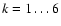 $k=1\ldots6$