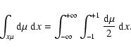 \begin{displaymath}\int_{x\mu}{\rm d}\mu~{\rm d}x =\int_{-\infty}^{+\infty}\int_{-1}^{+1}{{\rm d}\mu\over 2}~{\rm d}x.
\end{displaymath}