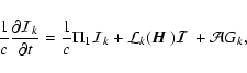 \begin{displaymath}{1\over c}{\partial {\cal I}_k\over\partial t} = {1\over c}\P...
...h$\vec{H}$ }}){\mbox{\boldmath$\vec{\cal I}$ }} + {\cal A}G_k,
\end{displaymath}