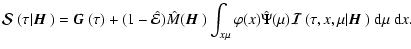 $\displaystyle {\mbox{\boldmath$\vec{\cal S}$ }}(\tau\vert{\mbox{\boldmath$\vec{...
...c{\cal I}$ }}(\tau,x,\mu\vert{\mbox{\boldmath$\vec{H}$ }})~{\rm d}\mu~{\rm d}x.$