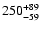 $\rm 250_{-59}^{+89}$