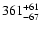 $\rm 361_{-67}^{+61}$
