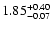 $\rm 1.85_{-0.07}^{+0.40}$