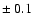$\pm~0.1$
