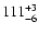 $\rm 111_{-6}^{+3}$