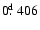 $0\hbox{$.\!\!^{\rm d}$ }406$