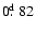 $0\hbox{$.\!\!^{\rm d}$ }82$