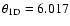 $\theta _{\rm 1D} = 6.017$